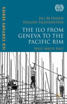 Hardcover The ILO from Geneva to the Pacific Rim: West Meets East Book