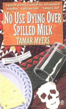 Mass Market Paperback No Use Dying Over Spilled Milk: A Pennsylvania-Dutch Mystery with Recipes Book