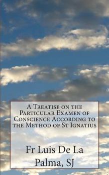 Paperback A Treatise on the Particular Examen of Conscience According to the Method of St Ignatius Book