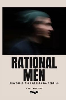 Paperback Rational Men: risveglio alla realtà da Redpill [Italian] Book