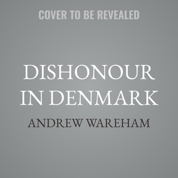 Dishonour in Denmark - Book #10 of the Call of the Sea