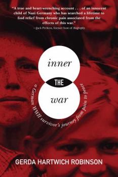 Paperback The Inner War: A German WWII Survivor's Journey from Pain to Peace Book