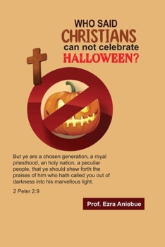 WHO SAID CHRISTIANS CAN NOT CELEBRATE HALLOWEEN?