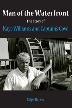 Paperback Man of the Waterfront: The Story of Kaye Williams and Captain's Cove Book