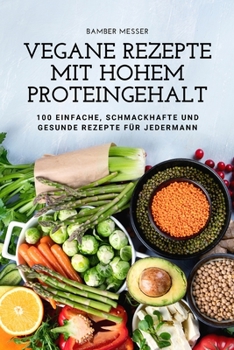 Paperback Vegane Rezepte Mit Hohem Proteingehalt [German] Book