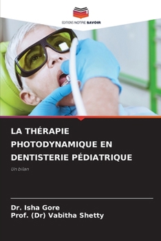 La Thérapie Photodynamique En Dentisterie Pédiatrique (French Edition)