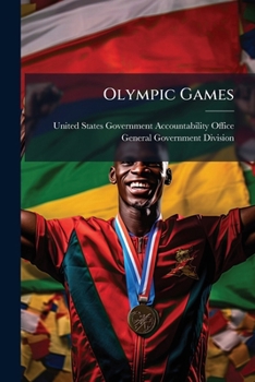 Olympic Games: Federal Government Provides Significant - Scholar's Choice Edition