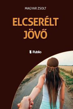 Paperback Elcserélt Jövö [Hungarian] Book