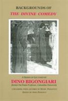 Paperback Backgrounds of the Divine Comedy: A Series of Lectures by Dino Bigongiari Book