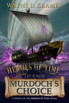Paperback Heroes of Time Legends: Murdoch's Choice Book