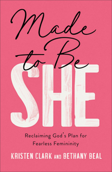 Paperback Made to Be She: Reclaiming God's Plan for Fearless Femininity Book