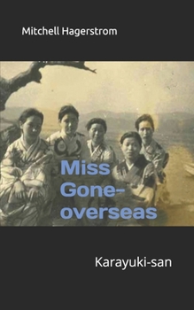 Paperback Miss Gone-overseas: Karayuki-san Book