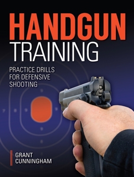 Paperback Handgun Training: Practice Drills for Defensive Shooting Book