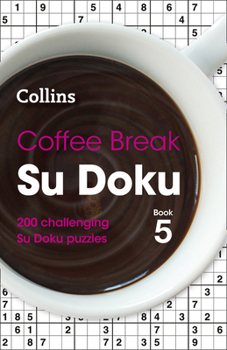 Paperback Coffee Break Su Doku Book 5: 200 Challenging Su Doku Puzzles Book