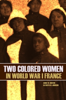 Paperback Two Colored Women in World War I France (New Intro, Annotated) Book