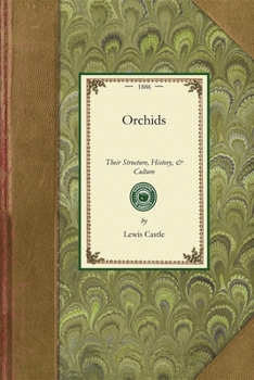 Paperback Orchids (Castle): Their Structure, History, & Culture Book