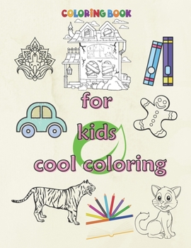coloring books for kids cool coloring: Coloring ready items for kids 4-12 years old, inspirational and positive messages for you and your kids, spacio