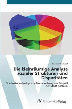 Paperback Die kleinräumige Analyse sozialer Strukturen und Disparitäten [German] Book