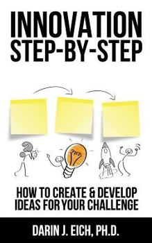 Paperback Innovation Step-by-Step: How to Create and Develop Ideas for your Challenge Book