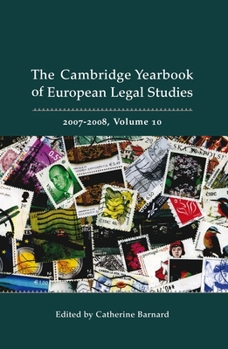 Cambridge Yearbook of European Legal Studies, Volume 10, 2007-2008 - Book #10 of the Cambridge Yearbook of European Legal Studies