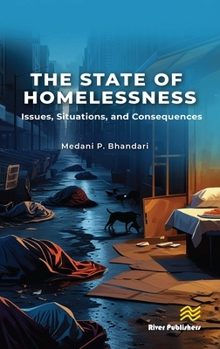 The State of Homelessness: Issues, Situations, and Consequences (River Publishers Series in Social, Urban, Economic and Environmental Sustainability)
