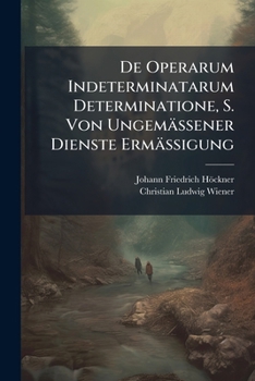 Paperback De Operarum Indeterminatarum Determinatione, S. Von Ungemäßener Dienste Ermäßigung Book