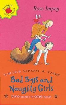 Paperback Bad Boys and Naughty Girls (Orchard Crunchies) (Twice Upon a Times) Book