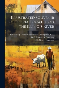 Paperback Illustrated Souvenir of Peoria, Located on the Illinois River Book