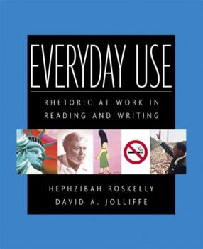 Paperback Everyday Use: Rhetoric at Work in Reading and Writing Book