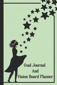 Paperback Goal Journal and Vision Board Planner: Organize And Reach Your Objectives This Year Spring Green Cover Book