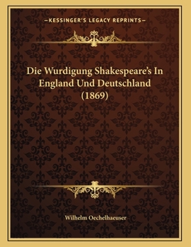 Paperback Die Wurdigung Shakespeare's In England Und Deutschland (1869) [German] Book