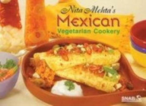 Paperback Nita Mehta's Mexican Vegetarian Cookery Book