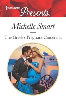 The Greek's Pregnant Cinderella - Book #2 of the Cinderella Seductions