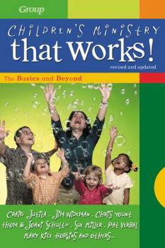 Paperback Children's Ministry That Works (Revised and Updated): The Basics and Beyond Book