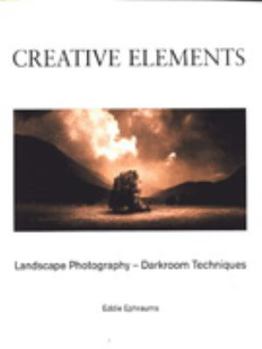 Paperback Creative Elements: Landscape Photography - Darkroom Techniques Book