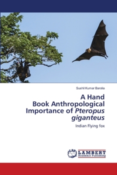 Paperback A Hand Book Anthropological Importance of Pteropus giganteus Book