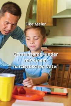 Paperback Gemeinsame Kinder mit einem narzisstischen Vater [German] Book