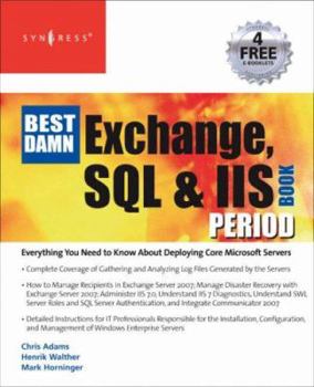 Paperback The Best Damn Exchange, SQL and IIS Book Period Book