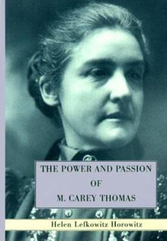 Hardcover The Power and Passion of M. Carey Thomas Book