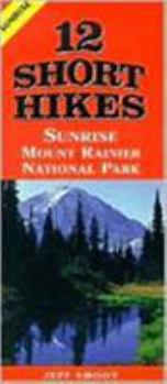 Paperback 12 Short Hikes(r) Mount Rainier National Park Sunrise Book