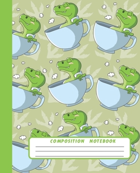 COMPOSITION NOTEBOOK: Wide Lined Ruled Paper Page Notebook and Journal for Girls and Boys with Funny and Cute  T-rex Dinosaur in a Tea Cup, Perfect ... Notes and Exercise at Home, School or College