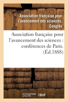 Paperback Association française pour l'avancement des sciences. 41.: Compte-rendu de la 41e session Nîmes 1912. Notes et mémoires [French] Book