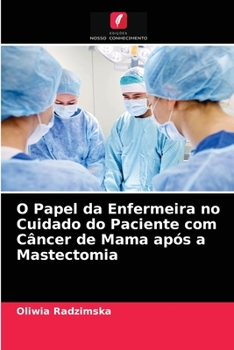 Paperback O Papel da Enfermeira no Cuidado do Paciente com Câncer de Mama após a Mastectomia [Portuguese] Book