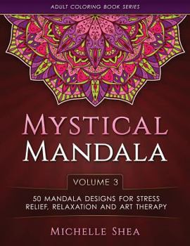 Paperback The Mystical Mandala Coloring Book: 50 Mandala Designs For Stress Relief, Relaxation and Art Therapy Book