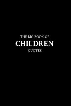 Paperback The Big Book of Children Quotes Book