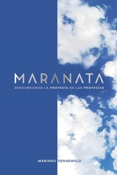Paperback Maranata: Descubriendo la profecía de las profecías. [Spanish] Book