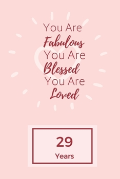 Paperback You Are Fabulous Blessed And Loved: Lined Journal / Notebook - Rose 29th Birthday Gift For Women - Happy 29th Birthday!: Paperback Bucket List Journal Book