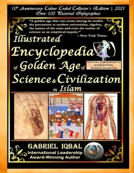 Paperback Illustrated Encyclopedia of Golden Age of Science and Civilization in Islam: The Origins and Sustainable Ethical Applications of Practical Empirical E Book
