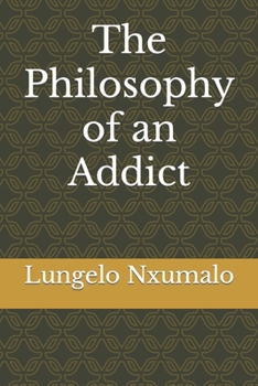 Paperback The Philosophy of an Addict Book