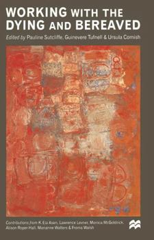 Paperback Working with the Dying and Bereaved: Systemic approaches to therapeutic work Book